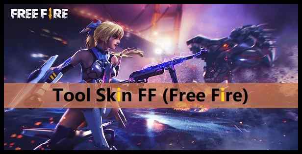 Tool Skin Free Fire