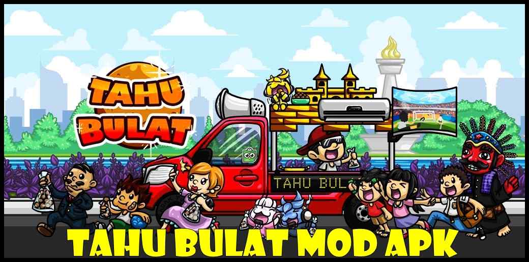 Tahu Bulat Mod Apk