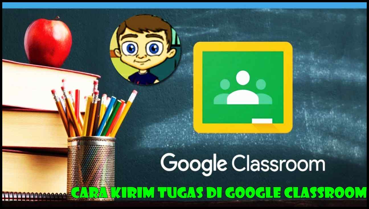 Cara Kirim Tugas Di Google Classroom