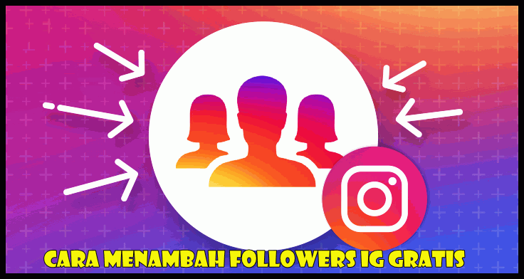 Cara Menambah Followers Ig Gratis