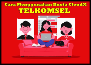 Cara Menggunakan Kuota CloudX Telkomsel - GAMEOL.ID