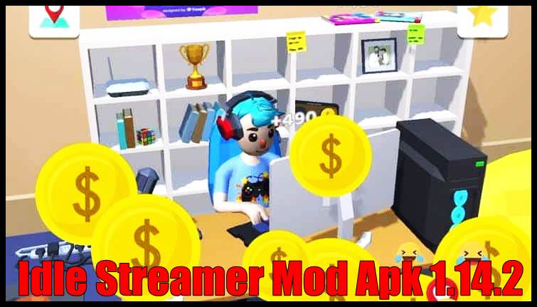 Idle Streamer Mod Apk