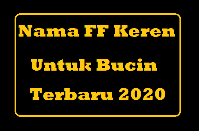  Nama  FF  Keren  Bucin Terbaru 2021 GAMEOL ID