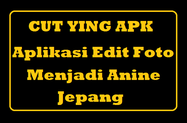 Cut Ying Apk
