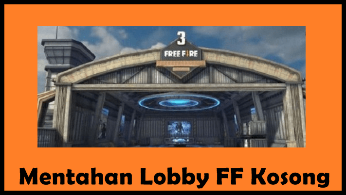 Mentahan Lobby FF Kosong