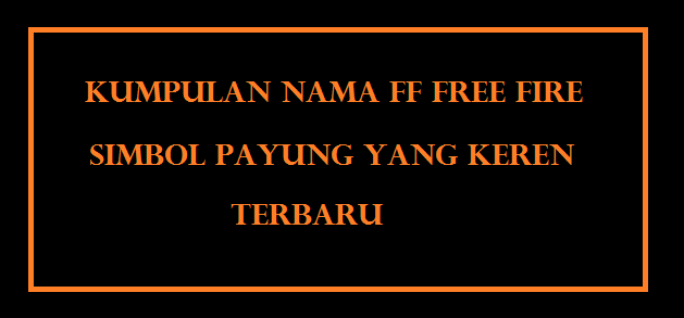 Nama FF Keren Payung