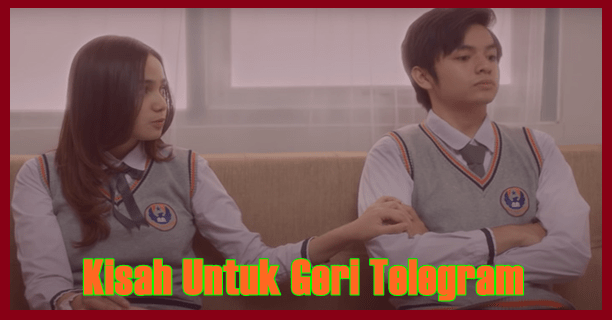 Kisah Untuk Geri Telegram Episode 1 Hingga Tamat