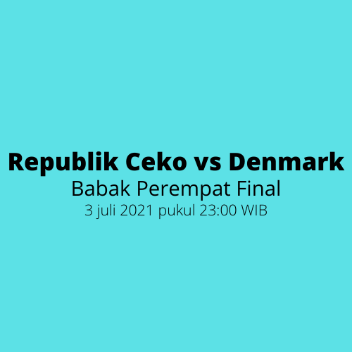 EURO 2020 - Babak Perempat Final, Republik Ceko vs Denmark