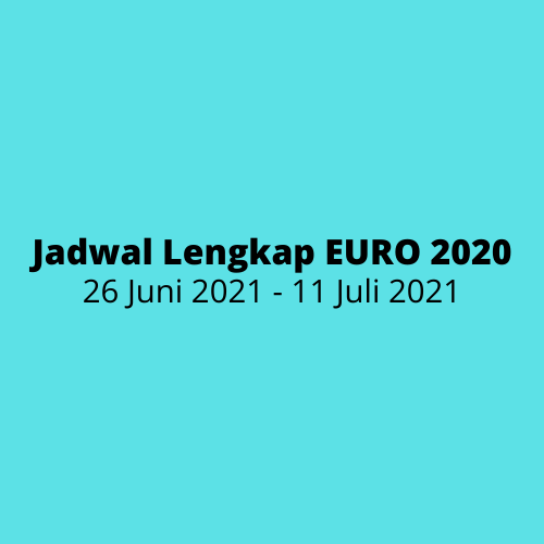 Jadwal Lengkap EURO 2020