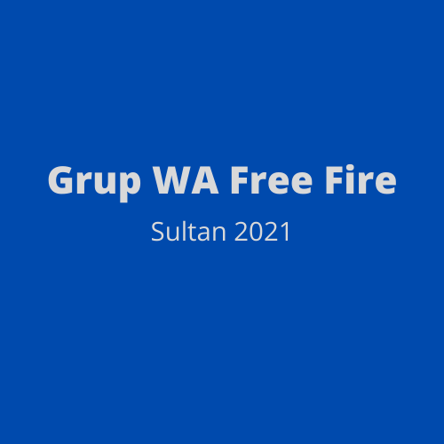 Inilah Grup WA Free Fire Sultan 2021 yang Masih Aktif