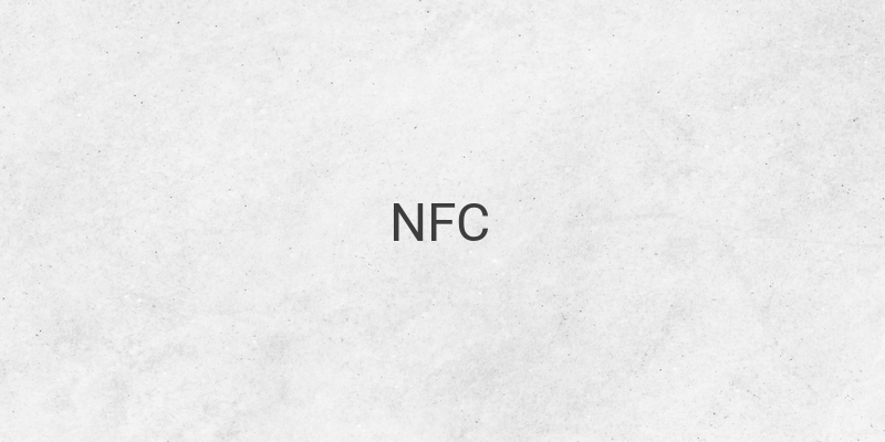 Cara Menggunakan Fitur NFC