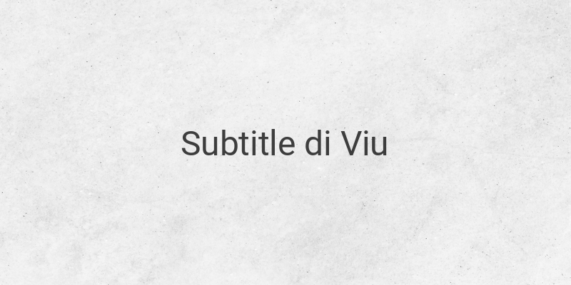 Cara Mengubah Subtitle di VIU