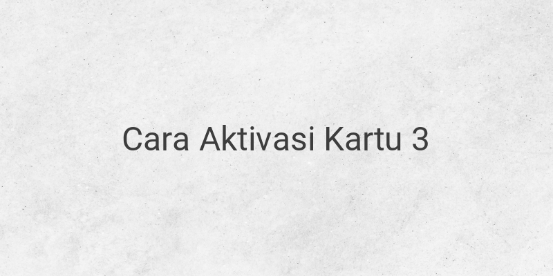 Cara Aktivasi Kartu 3