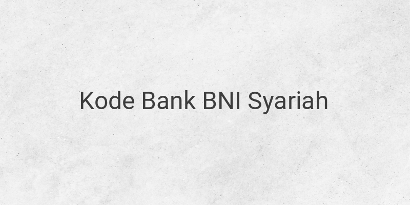 Cara Transfer dan Kode Bank BNI Syariah