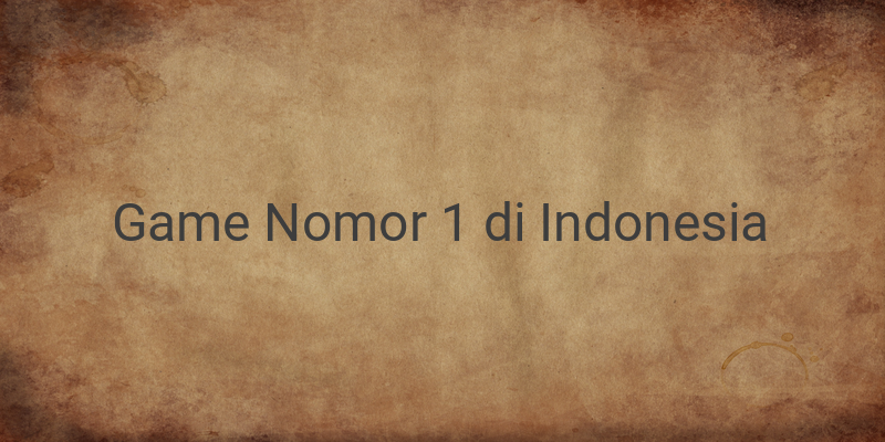 Inilah Game Nomor 1 yang Paling Populer di Indonesia!