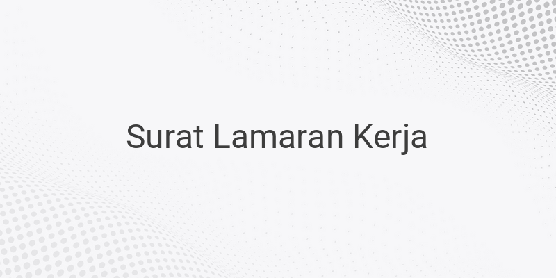 Contoh Surat Lamaran Kerja