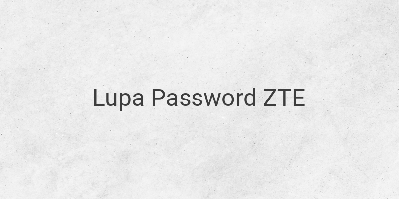 Lupa Password Indihome ZTE F609