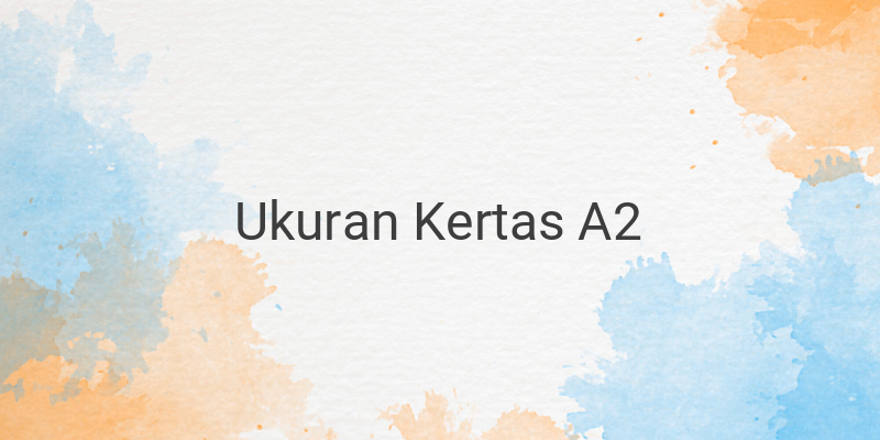 Ukuran Kertas A2