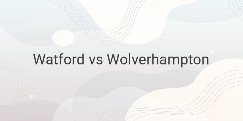 Link Live Streaming Liga Inggris Watford vs Wolves Malam ini