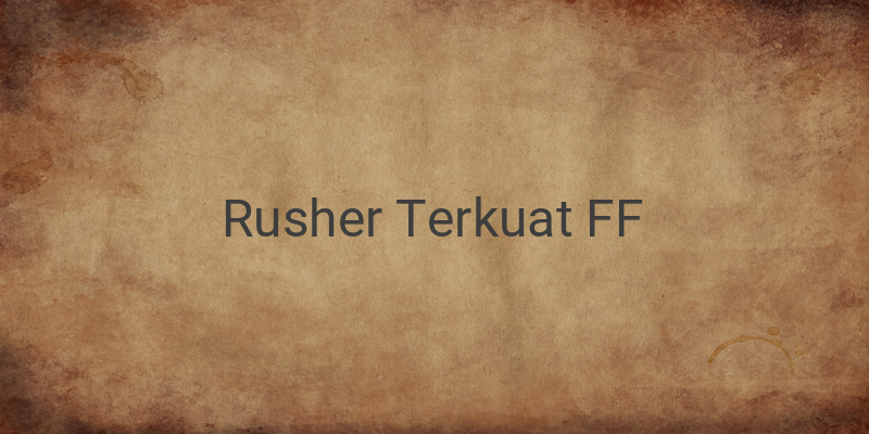 Rusher Terkuat FF Free Fire