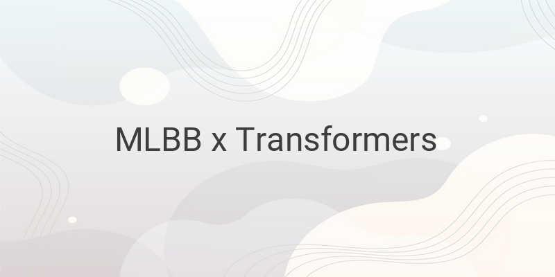 MLBB X Transformers