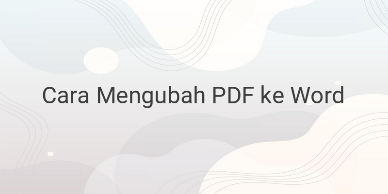 Cara Mengubah PDF ke Word