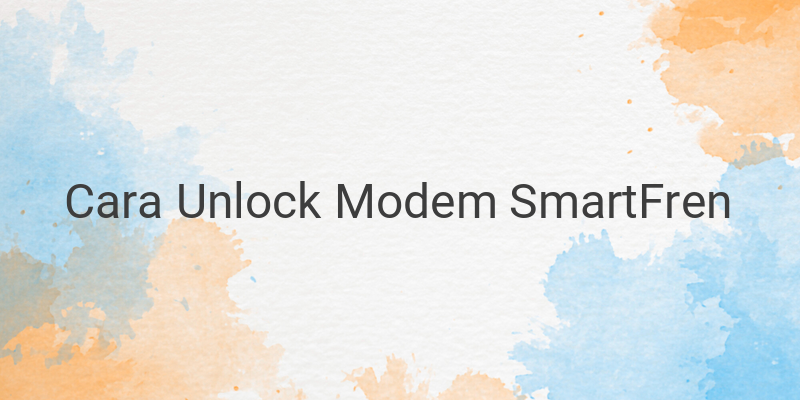 Cara Unlock Modem Smartfren Semua Tipe