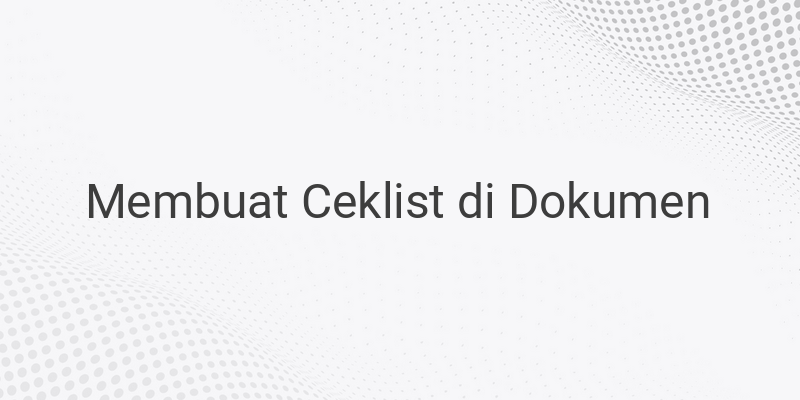 Cara Membuat Simbol Ceklis di Dokumen