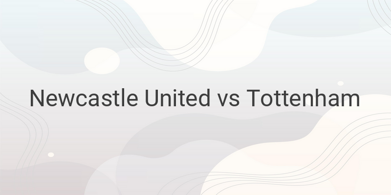 Link Live Streaming Liga Inggris Newcastle vs Tottenham Malam ini