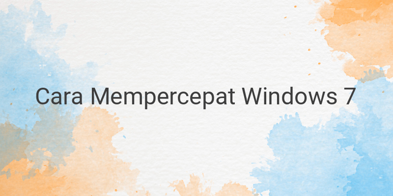 Cara Untuk Meringankan Laptop Windows 7