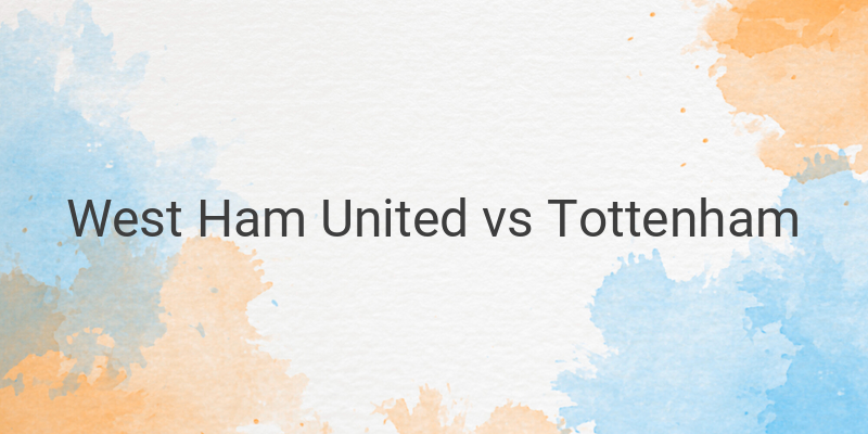 Link Live Streaming Mola TV Liga Inggris West Ham vs Tottenham