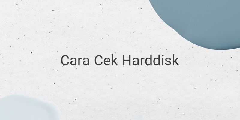 Tutorial dan Tips Ampuh Mengecek Kesehatan Harddisk