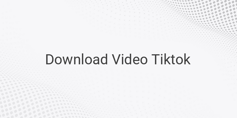 Cara Mudah Download Video TikTok Tanpa Watermark dan Aplikasi