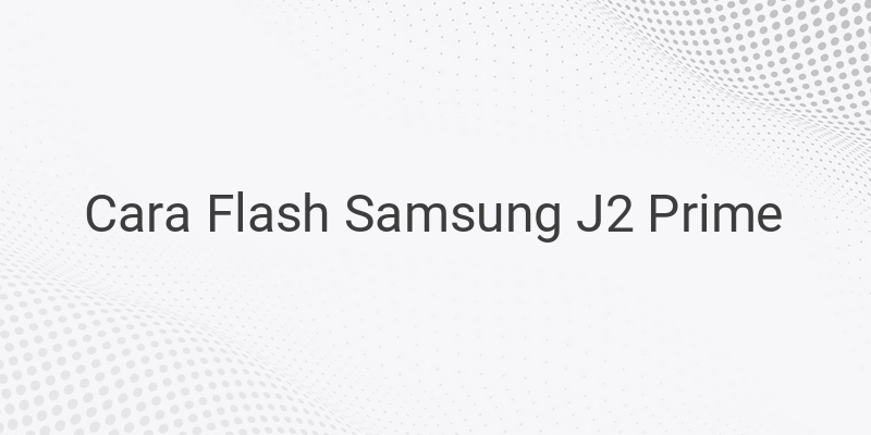 Cara Flash Samsung J2 Prime