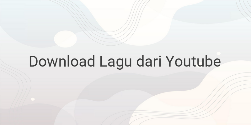 Cara Download Lagu dari YouTube Tanpa Aplikasi