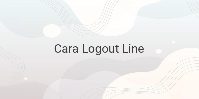 Cara Logout LINE di Android, Iphone, dan Laptop