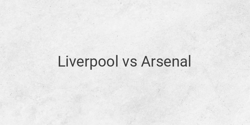Live Streaming Liverpool vs Arsenal Liga Inggris Malam Ini