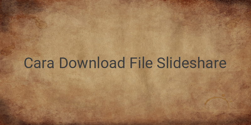 Inilah Cara Download PPT di SlideShare dengan Mudah dan Gratis