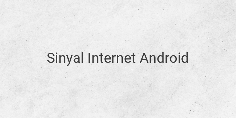 Cara Mengatasi Sinyal Internet Tidak Muncul di Android