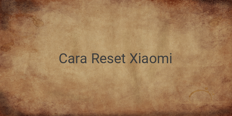 Cara Reset HP Xiaomi Dengan Mudah