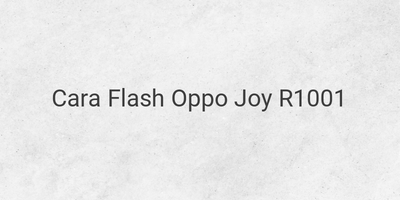 Cara Flash HP Oppo Joy R1001