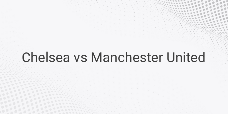 Link Live Streaming Mola TV Liga Inggris Chelsea vs Manchester United