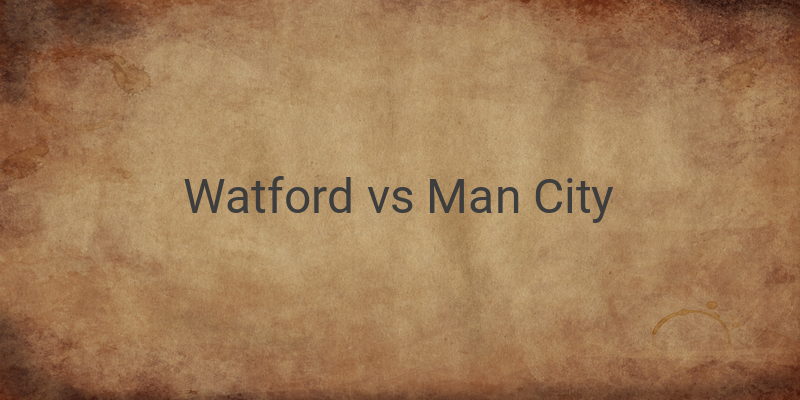 Live Streaming Liga Inggris Watford vs Man City di Mola TV