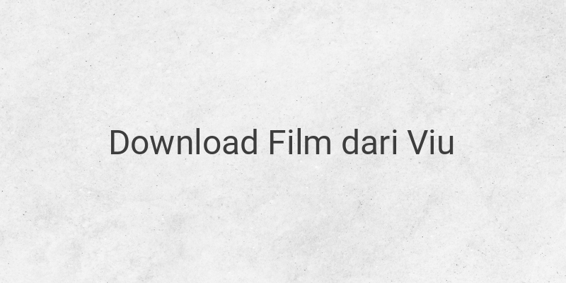 Cara Download Video di Viu Lewat Laptop