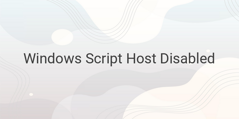 Cara Mengatasi Windows Script Host Disabled