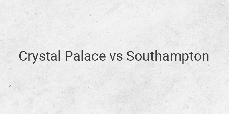 Link Live Streaming Liga Inggris Crystal Palace vs Southampton Malam Ini