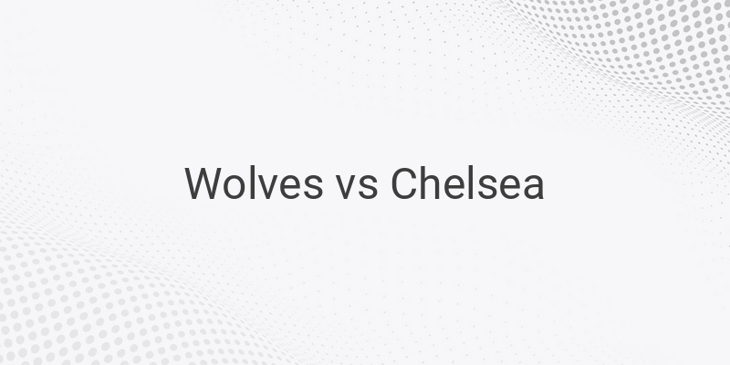 Link Live Streaming Mola TV Liga Inggris Wolves vs Chelsea