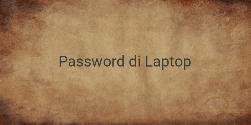 Cara Mudah Membuat Password di Laptop