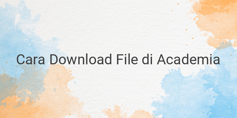 Cara Download File Academia Tanpa Login