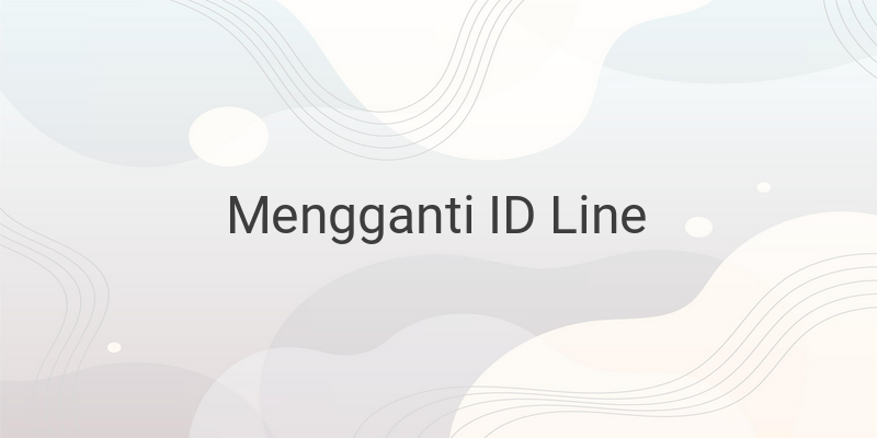 Cara Mengganti ID Line Yang Sudah Terdaftar
